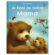 Eres la mamá más dulce.
