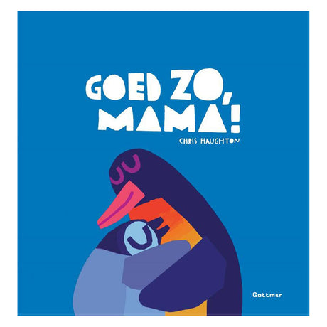 Grupo editorial Gottmer, ¡bien hecho, mamá! libro ilustrado